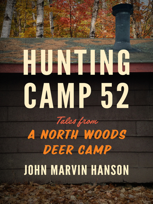 Title details for Hunting Camp 52 by John Marvin Hanson - Wait list